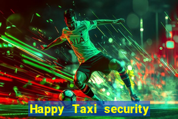 Happy Taxi security password road 96 happy